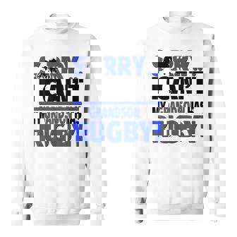 Sorry I Can't My Grandson Has Rugby Sweatshirt Unisex | Mazezy