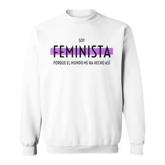 Soy Feminista Porque El Mundo Me Ha Hecho Así Camisa de entrenamiento - Regaloses
