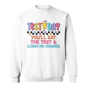 Staar State Testing Day Motivation You Will Eat The Test Sweatshirt | Seseable CA