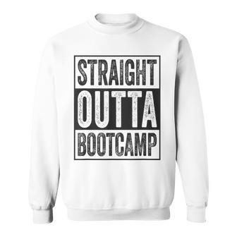 Straight Outta Bootcamp Soldier Basic Training Graduate Sweatshirt | Mazezy