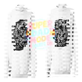 Super Dad Mode Always On – Father’s Daddys Tank Top Sweatshirt Unisex | Mazezy