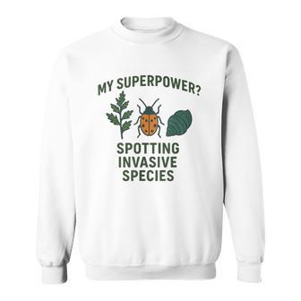 My Superpower Spotting Invasive Species Naturalist Sweatshirt - Thegiftio UK