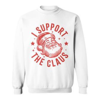 I Support The Claus Sweatshirt - Thegiftio UK