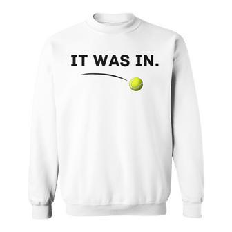 Tennis It Was In White Tennis Sweatshirt | Seseable CA