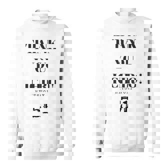 Thank You Ichiro Hitstory 51 外野手 野球選手 スウェットシャツ - Kawaiitshirt