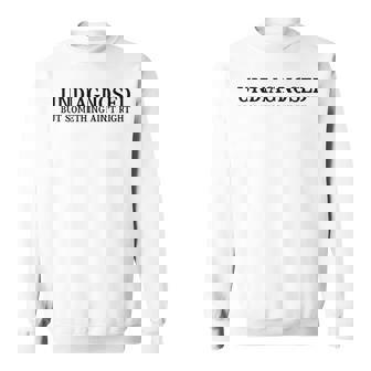 Undiagnosed But Something Ain't Right Mentally Health Humor Sweatshirt - Monsterry