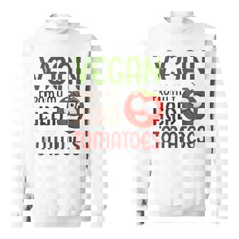Vegan From My Head Tomatoes Vegetable Tomato Vegan Sweatshirt Unisex | Mazezy