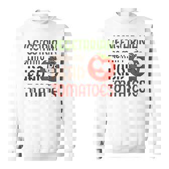 Vegetarian From My Head Tomatoes Veggie Tomato Vegan Sweatshirt Unisex | Mazezy