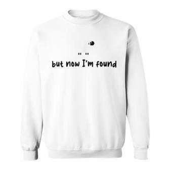 Vintage Retro Sheep But Now I'm Found Saying Quote Sweatshirt - Thegiftio UK