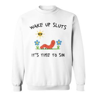Wake Up Sluts It's Time To Sin Animal Meme Sweatshirt - Thegiftio UK