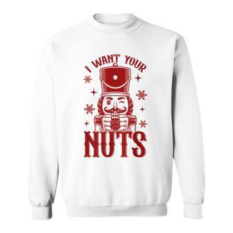 I Want Your Nuts Retro Nutcracker Christmas Humor Sweatshirt - Thegiftio UK