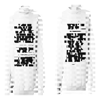 You'll Never Walk Alone 長袖tシャツ スウェットシャツ - Kawaiitshirt