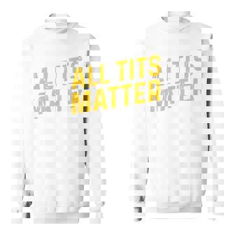 すべてのおっぱいは重要 スウェットシャツ - Kawaiitshirt