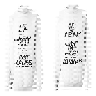 ステージ マネージャー ギフト Already Calm I'mtage Manager スウェットシャツ - Kawaiitshirt