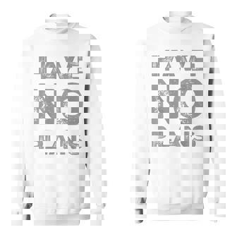 バックプリント テキスト For People Quotes Have No Plans スウェットシャツ - Kawaiitshirt