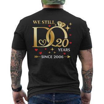 20Th Wedding Anniversary We Still Do 20 Years Since 2006 Men's T-shirt Back Print - Thegiftio