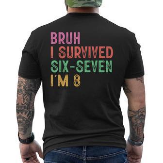 8Th Birthday Boy Outfit I`M 8 Year Old Six Seven Bruh 6 7 Men's T-shirt Back Print - Thegiftio UK