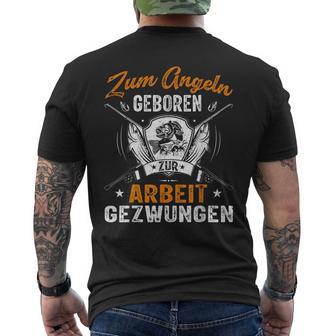 Angler Angelspruch Zum Angeln Geboren Zur Arbeit Gezwungen T-Shirt mit Rückendruck - Seseable