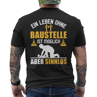 Arbeiter Ein Leben Ohne Baustelle Ist Möglich Aberinnlos T-Shirt mit Rückendruck - Geschenkecke