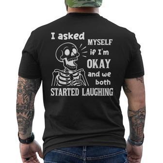 I Asked Myself If I'm Okay And We Both Started Laughing Men's T-shirt Back Print - Thegiftio UK