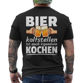 Bier Kaltstellen Ist Auch Irgendwie Kochenprüche T-Shirt mit Rückendruck - Geschenkecke