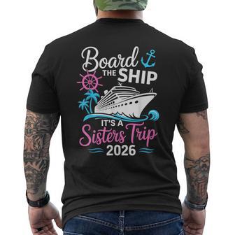 Board The Ship Its A Sisters Trip 2026 Cruise Men's T-shirt Back Print - Thegiftio UK