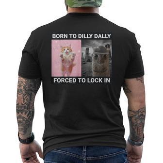 Born To Dilly Dally Forced To Lock In Cute Cat Meme Men's T-shirt Back Print - Thegiftio UK