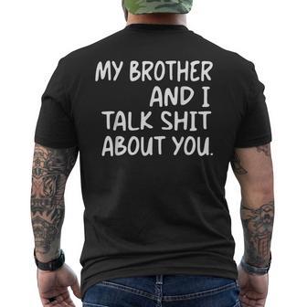 My Brother And I Talk Shit About You Brother Brother Men's T-shirt Back Print - Thegiftio UK