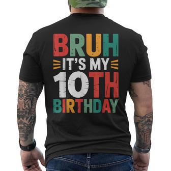 Bruh It's My 10Th Birthday Bday 10 Years Old Birthday Boys Men's T-shirt Back Print - Thegiftio UK