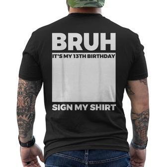 Bruh It's My 13Th Birthday Sign My Birthday Men's T-shirt Back Print - Thegiftio UK