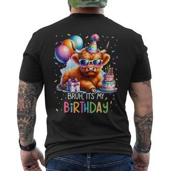 Bruh Its My Birthday Cute Scottish Highland Cow Bday Party Men's T-shirt Back Print - Thegiftio