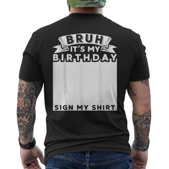 Bruh It's My Birthday Sign My Bday Men's T-shirt Back Print - Thegiftio UK