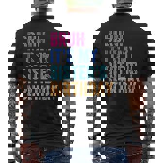 Bruh It's My Sister's Birthday Birthday Brother Men's T-shirt Back Print | Seseable FR