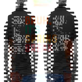 Bruh It's Spring Break Spring Break 2026 Men's T-shirt Back Print - Monsterry