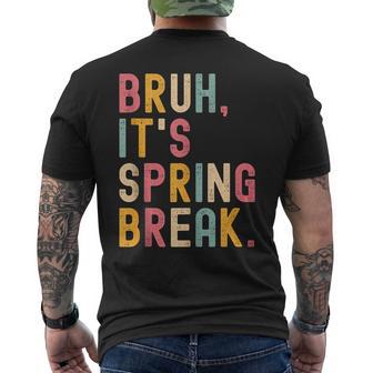 Bruh It's Spring Break Spring Break 2026 Men's T-shirt Back Print - Thegiftio