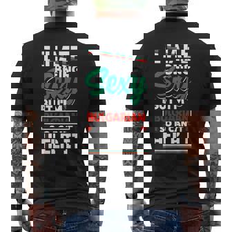 Bulgarian Bulgaria Bulgarian Flag I Hate Being Sexy Men's Back Print T-Shirt | Mazezy