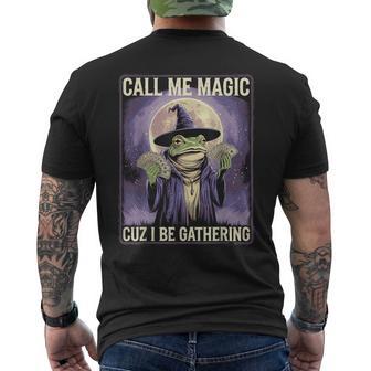 Call Me Magic Cuz I Be Gathering Fun Wizard Frog Mage Men's T-shirt Back Print - Monsterry
