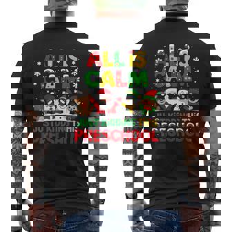 All Is Calm Just Kidding This Is Preschool Holiday Fun Men's Back Print T-Shirt | Mazezy