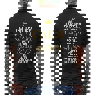 I Can't Keep Calm Its My Son's 16Th Birthday Golden Bday Men's T-shirt Back Print | Mazezy