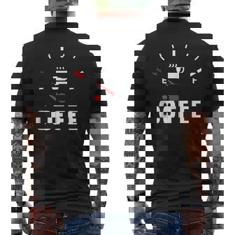 Car Engine Gauge Driver Out Of Coffee Fuel Caffeinated Tank Top Men's Back Print T-Shirt | Mazezy