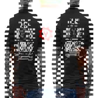 Car Enthusiast I’Ll Be In The Garage Engine Lover Tee Men's Back Print T-Shirt | Mazezy