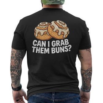 Cinnamon Roll Humor Can I Grab Them Buns Saying Men's T-shirt Back Print - Thegiftio UK