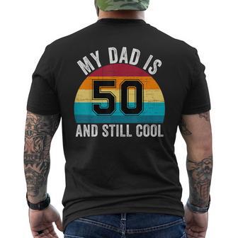 My Dad Is 50 And Still Cool 50Th Retro Birthday Dad Daddy Men's T-shirt Back Print - Thegiftio