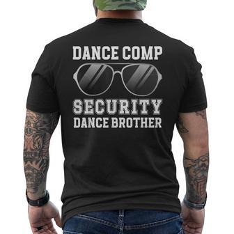 Dance Comp Security Dance Brother Of A Dancer Brother Men's T-shirt Back Print - Thegiftio