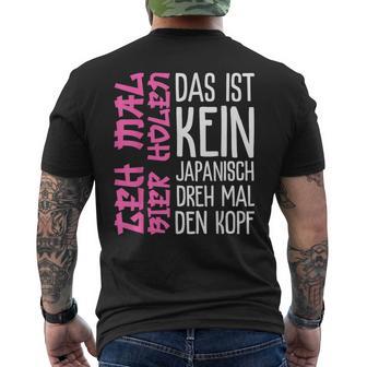 Das Ist Kein Japanisch Dreh Mal Den Kopf Partypruch Bier T-Shirt mit Rückendruck - Geschenkecke