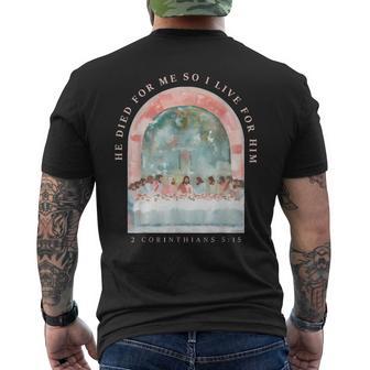 He Died For Me So I Live For Him 2 Corinthians 5 Men's T-shirt Back Print - Thegiftio UK