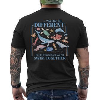 We Are Different But In This School We All Swim Together Sea Men's T-shirt Back Print - Thegiftio UK