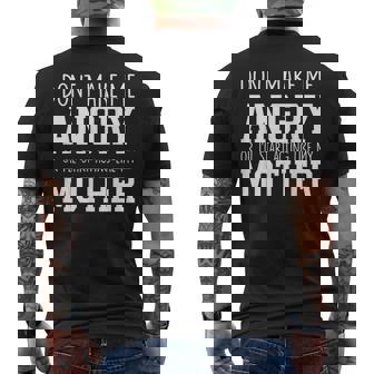 Dont Make Me Angry Or I'Ll Start Acting Like My Mother Men's Back Print T-Shirt | Mazezy