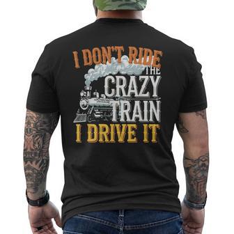 I Don't Ride On The Crazy Train I Drive It Railroad Train Men's T-shirt Back Print - Monsterry