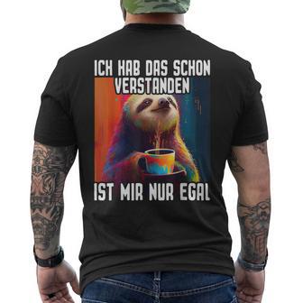 Faultier I Ich Hab Daschonerstanden Ist Mir Nur Egal T-Shirt mit Rückendruck - Geschenkecke